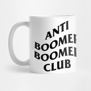 Anti Boomer Boomer Club Mug